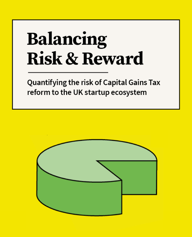 Balancing Risk & Reward — Quantifying the risk of Capital Gains Tax reform to the UK startup ecosystem