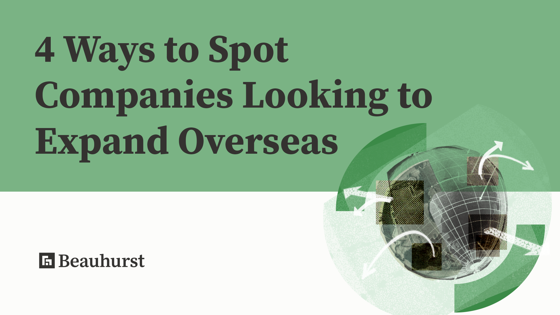 4 Ways To Spot Companies Looking To Expand Overseas Beauhurst